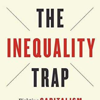 Inequality Trap. Fighting Capitalism Instead of Poverty *