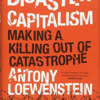 Disaster Capitalism. Making a Killing Out of Catastrophe*