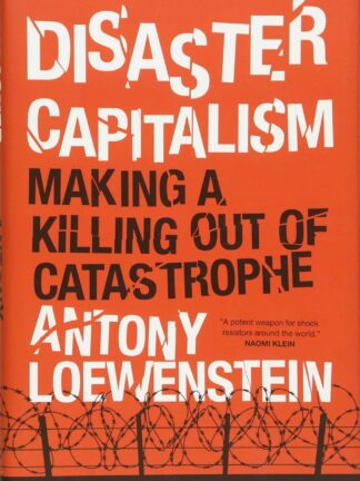 Disaster Capitalism. Making a Killing Out of Catastrophe*