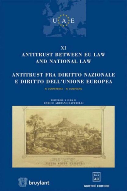 Antitrust between EU Law and National Law * Antitrust fra diritto Nazionale e diritto dell´Unione Europea