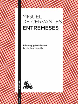 Entremeses Edición y guía de lectura de Jacobo Sanz Hermida