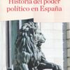 Historia del poder político en España. Reimpresión 2019