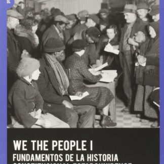 We the People I. Fundamentos del Constitucionalismo estadounidense