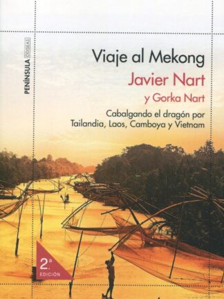 Viaje al Mekong. Cabalgando el dragón por Tailandia, Laos, Camboya y Vietnam