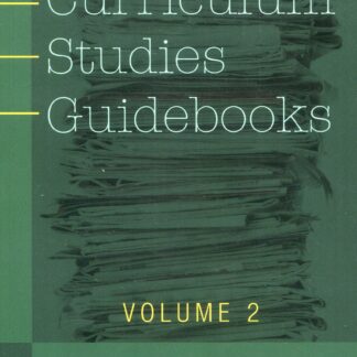 Curriculum Studies Guidebooks. Vol. 2 Concepts and Theoretical Frameworks*