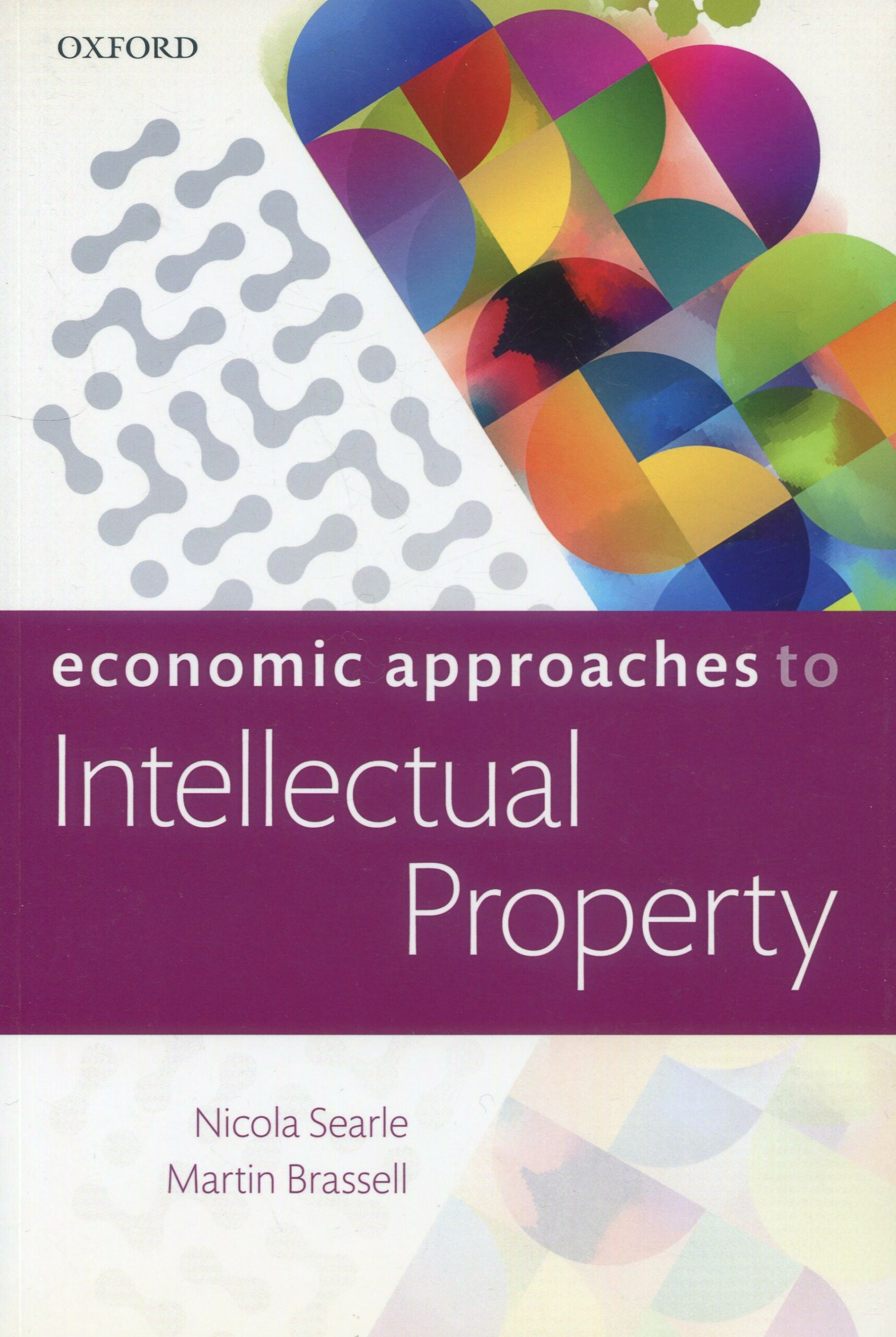 Economic Approaches to Intellectual Property / 9780198736264