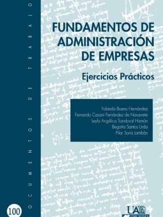 Fundamentos de Administración de empresas Ejercicios prácticos.. Yolanda Bueno Hernández / Fernando Casani Fernández de Navarrete