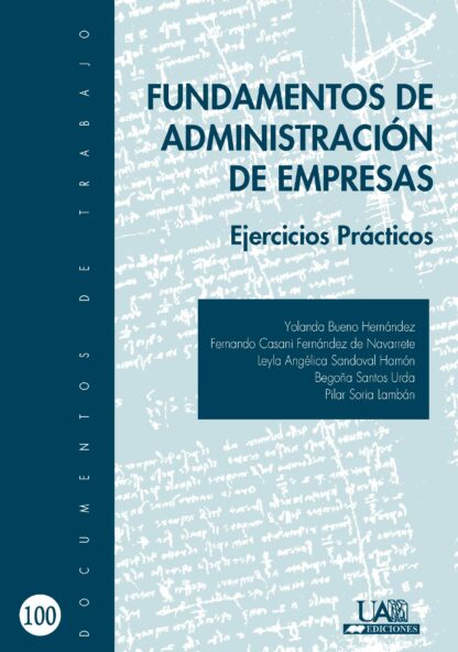 Fundamentos de Administración de empresas Ejercicios prácticos.. Yolanda Bueno Hernández / Fernando Casani Fernández de Navarrete