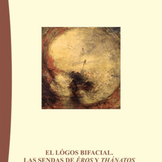 Lógos bifacial. Las sendas de Éros y Thánatos