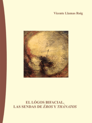 Lógos bifacial. Las sendas de Éros y Thánatos