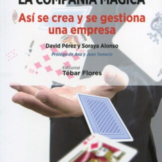 Compañía mágica. Así se crea y se gestiona una empresa