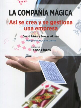 Compañía mágica. Así se crea y se gestiona una empresa
