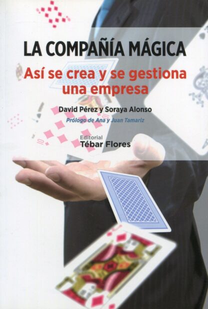 Compañía mágica. Así se crea y se gestiona una empresa