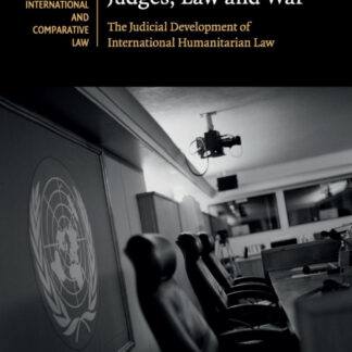 Judges, Law and War * The Judicial Development of International Humanitarian Law