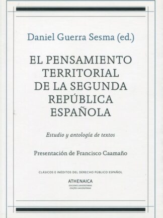 El pensamiento territorial de la Segunda República española. Estudio y antología de textos