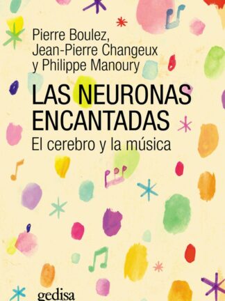 Neuronas encantadas. El cerebro y la música