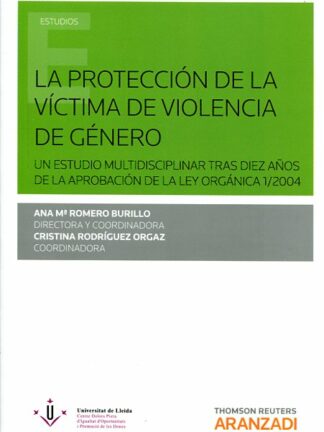 La protección de la víctima de violencia de género. Un estudio multidisciplinar tras diez años de la aprobación de la LO 1/2004