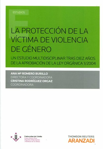 La protección de la víctima de violencia de género. Un estudio multidisciplinar tras diez años de la aprobación de la LO 1/2004