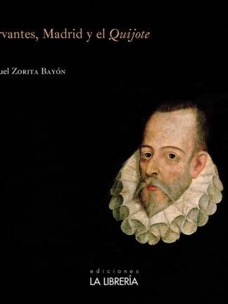 Cervantes, Madrid y el Quijote