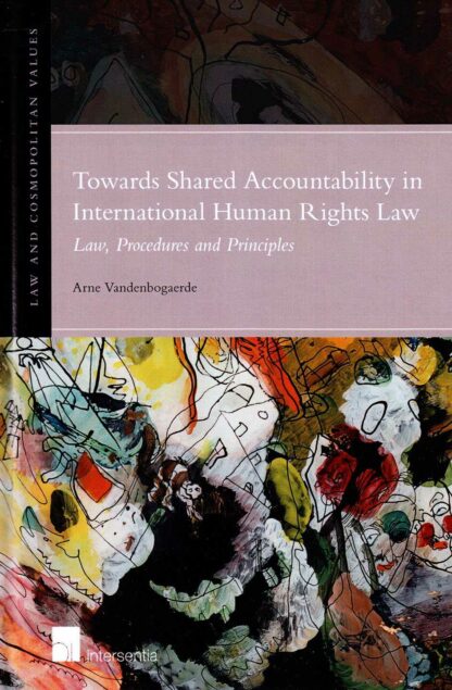 Towards Shared Accountability in International Human Rights Law Nº 7. Law, Procedures and Principles