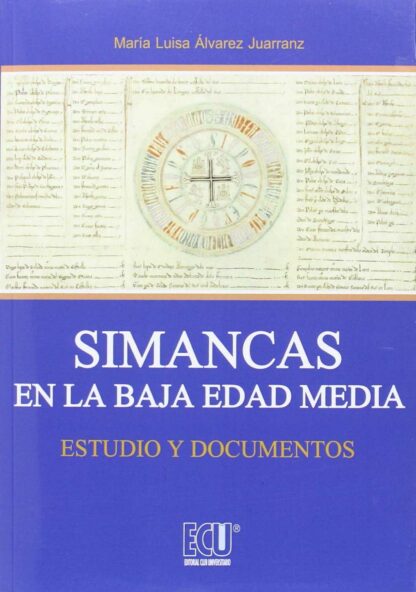 Simancas en la Baja Edad Media. Estudio y Documentos