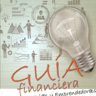 Guía Financiera para Empresari@s y Emprendedores