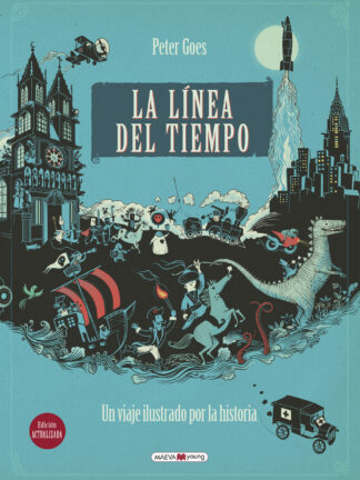La línea del tiempo Un viaje ilustrado por la historia