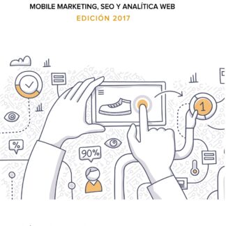 Marketing Digital. Mobile Marketing, SEO y Analítica Web