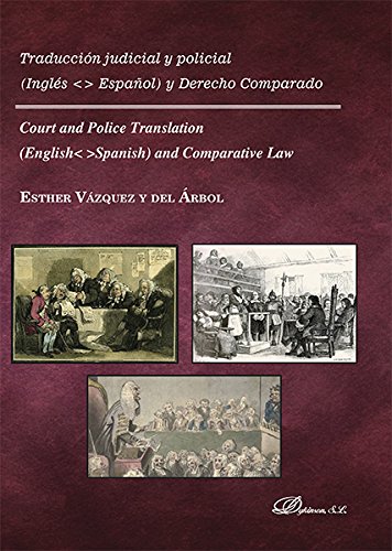 TRADUCCIÓN JUDICIAL Y POLICIAL INGLES ESPAÑOL Y DERECHO COMPARADO-9788490859285