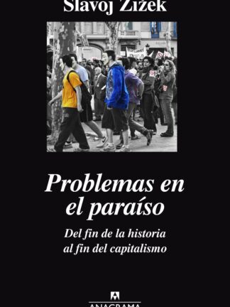 Problemas en el paraíso. Del fin de la historia al fin del capitalismo
