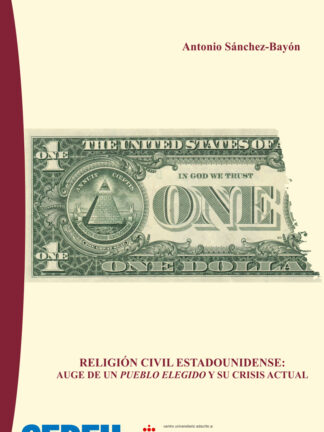 Religión civil estadounidense auge de un pueblo elegido y su crisis actual