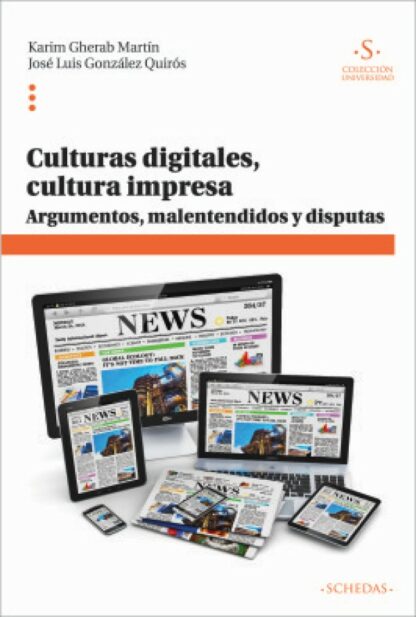 Culturas digitales, cultura impresa. Argumentos, malentendidos y disputas