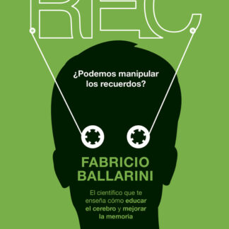 Rec. Por qué recordamos lo que recordamos y olvidamos lo que olvidamos