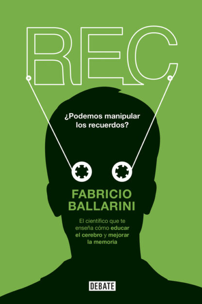 Rec. Por qué recordamos lo que recordamos y olvidamos lo que olvidamos