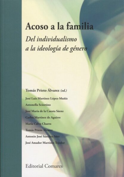 Acoso a la Familia. Del Individualismo a la Ideología de Género