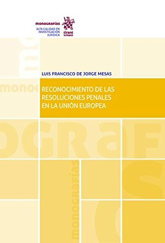 Reconocimiento de las Resoluciones Penales en la Unión Europea