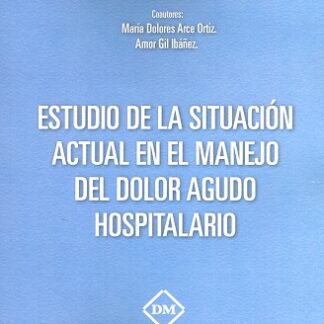 Estudio de la Situación Actual en el Manejo del Dolor Agudo Hospitalario