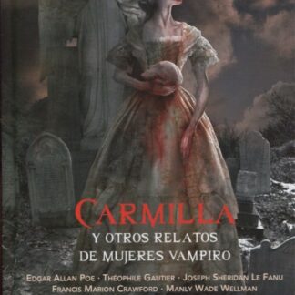 Carmilla y otros relatos de mujeres vampiro