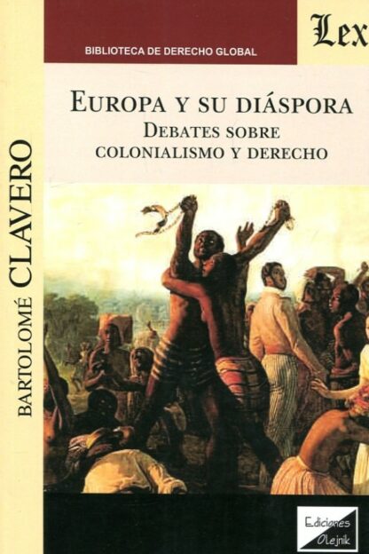 Europa y su diáspora. Debates sobre el colonialismo y Derecho