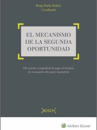 Mecanismo de la segunda oportunidad. Del acuerdo extrajudicial de pagos al beneficio