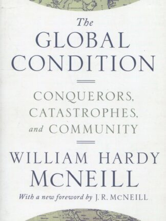 Global Condition: Conquerors, Catastrophes * and Community