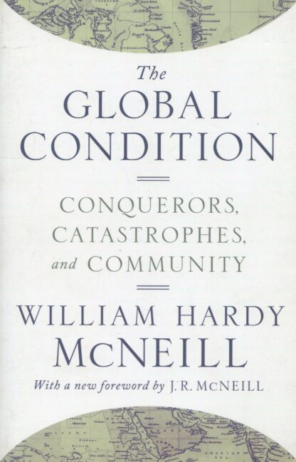 Global Condition: Conquerors, Catastrophes * and Community