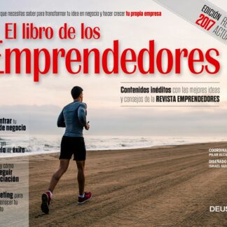El libro de los emprendedores. Todo lo que necesitas saber para transformar tu idea en negocio y hacer crecer tu propia empresa