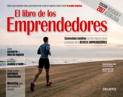 El libro de los emprendedores. Todo lo que necesitas saber para transformar tu idea en negocio y hacer crecer tu propia empresa