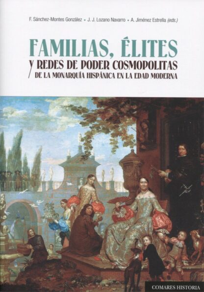 PDF Familias, Élites y Redes de Poder Cosmopolitas de la Monarquía Hispánica en la Edad Moderna