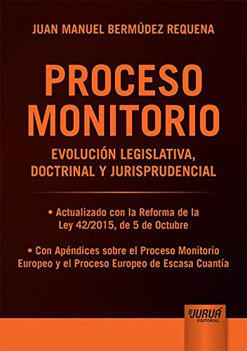 Proceso Monitorio Evolución Legislativa Doctrinal y Jurisprudencial 9789897124082