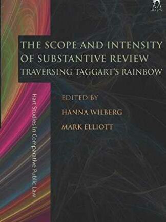 Scope and Intensity of Substantive Review * Traversing Taggart's Rainbow