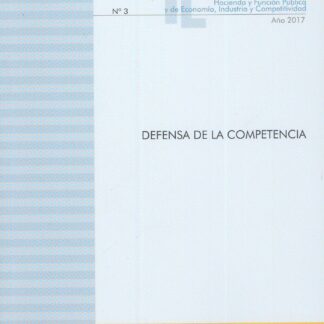 Defensa de la Competencia. Nº 3 Año 2017 Separata del Boletín Oficial de los Ministerios de Hacienda y Función Pública