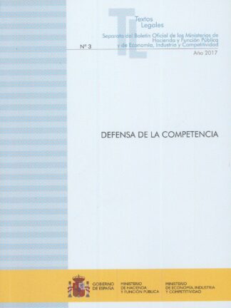 Defensa de la Competencia. Nº 3 Año 2017 Separata del Boletín Oficial de los Ministerios de Hacienda y Función Pública