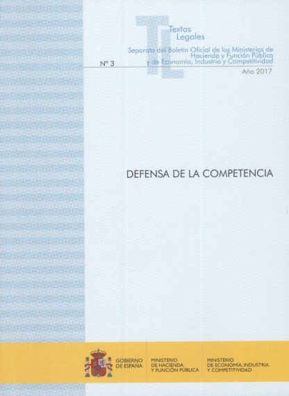 Defensa de la Competencia. Nº 3 Año 2017 Separata del Boletín Oficial de los Ministerios de Hacienda y Función Pública